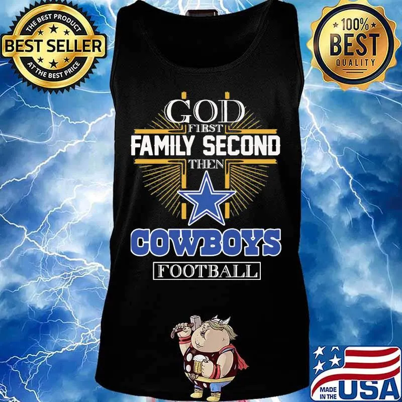 God first family second then dallas cowboys music s Tank top