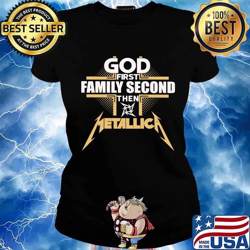 God first family second then metallica s Ladies tee