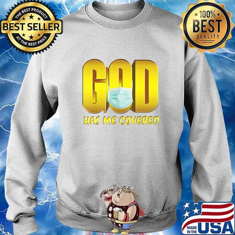 God Has Me Covered Mask Faith T-Shirt Sweater