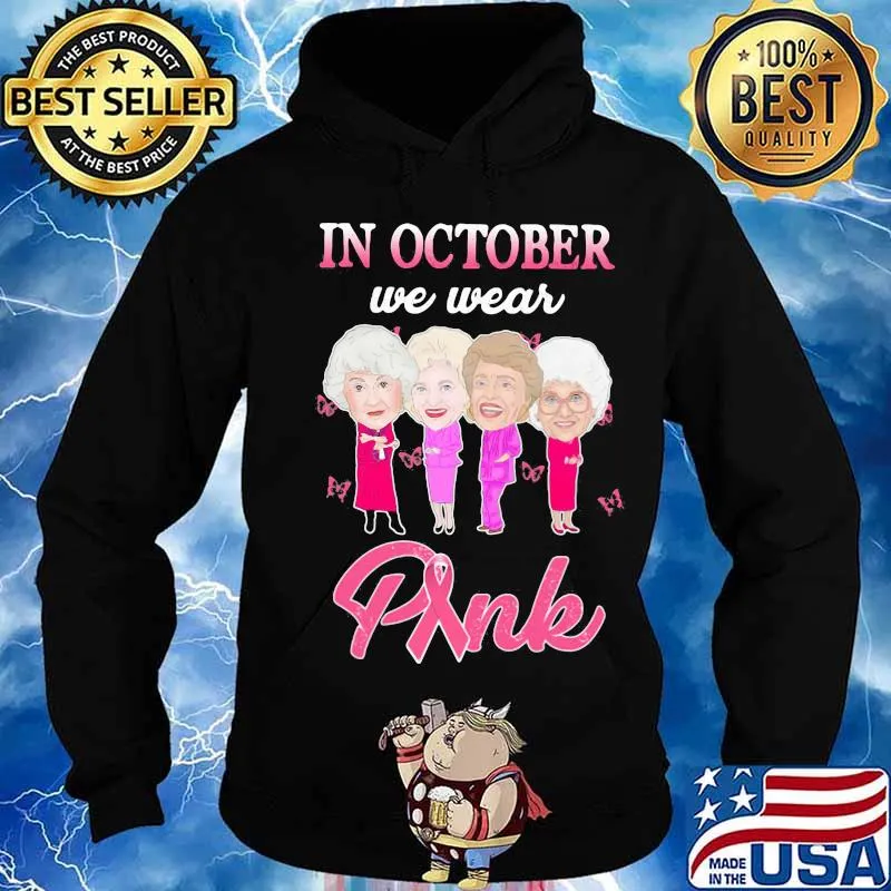 Golden girls in october we wear pink cancer awareness s Hoodie