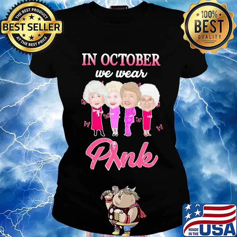 Golden girls in october we wear pink cancer awareness s Ladies tee
