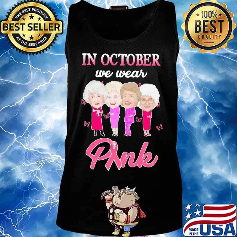Golden girls in october we wear pink cancer awareness s Tank top