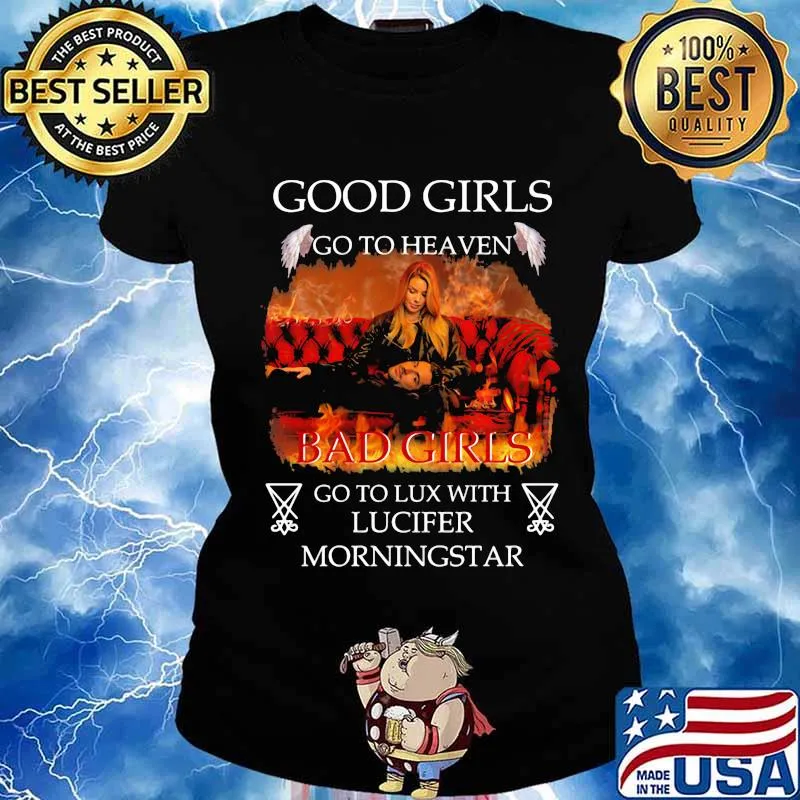 Good girls go to heaven bad girls go to lux with lucifer morningstar s Ladies tee
