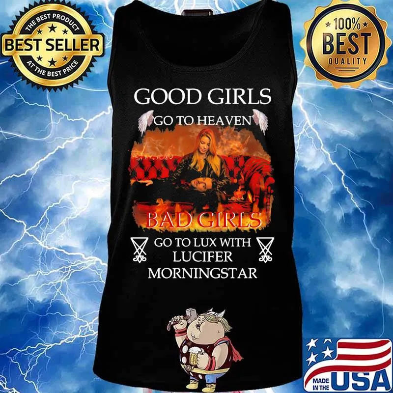 Good girls go to heaven bad girls go to lux with lucifer morningstar s Tank top