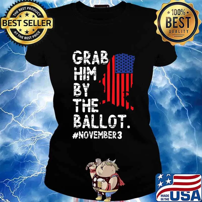 Grab Him By The Ballot T-Shirt Ladies tee