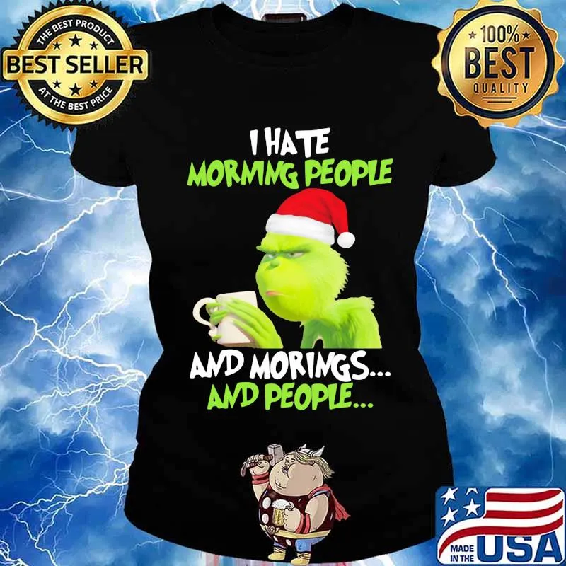 Grinch i hate morning people and mornings and people christmas s Ladies tee