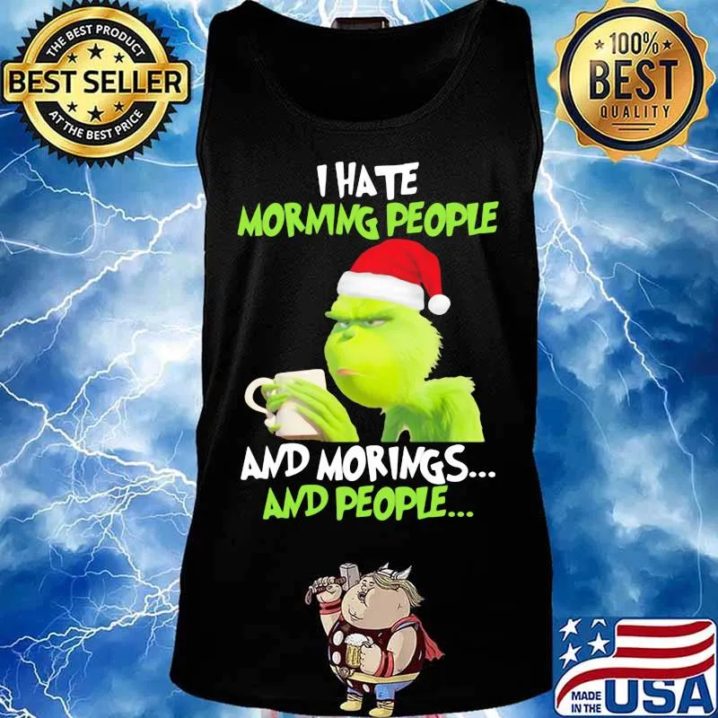 Grinch i hate morning people and mornings and people christmas s Tank top