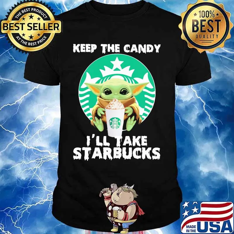 Halloween baby yoda keep the candy i'll take starbucks shirt