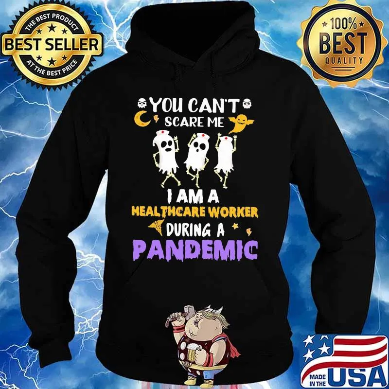 Halloween boo you can't scare me i am a healthcare worker during a pandemic s Hoodie