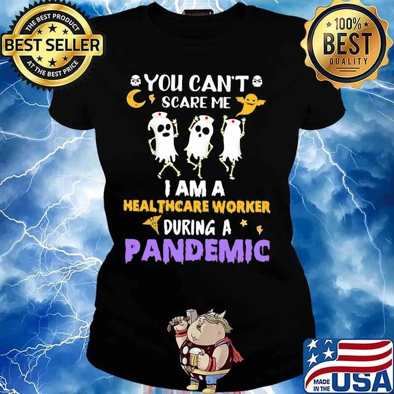 Halloween boo you can't scare me i am a healthcare worker during a pandemic s Ladies tee