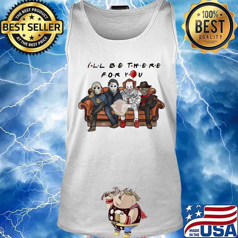Halloween horror characters i'll be there for you s Tank top