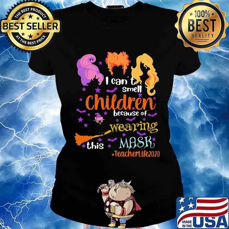 Halloween i can't smell children because of wearing this mask teacher life 2020 s Ladies tee