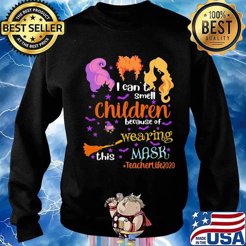 Halloween i can't smell children because of wearing this mask teacher life 2020 s Sweater