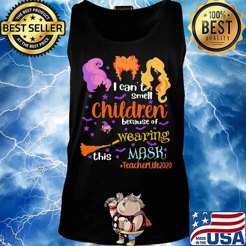 Halloween i can't smell children because of wearing this mask teacher life 2020 s Tank top