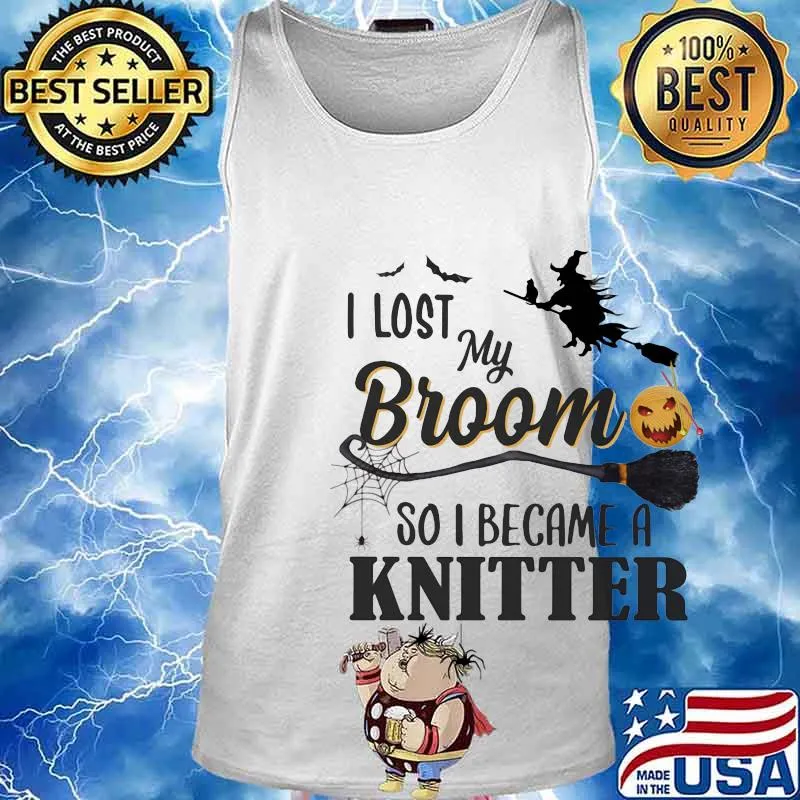 Halloween I lost my broom so I became a kintter s Tank top