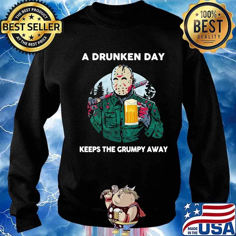 Halloween jason voorhees drink beer a drunken day keeps the grumpy away s Sweater