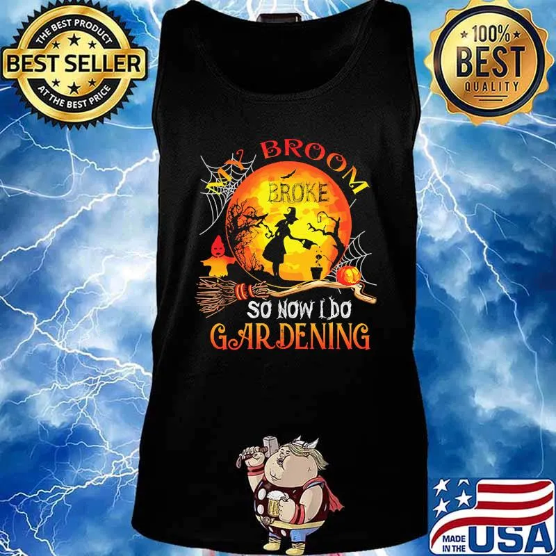 Halloween my broom broke so now i do gardening moon s Tank top
