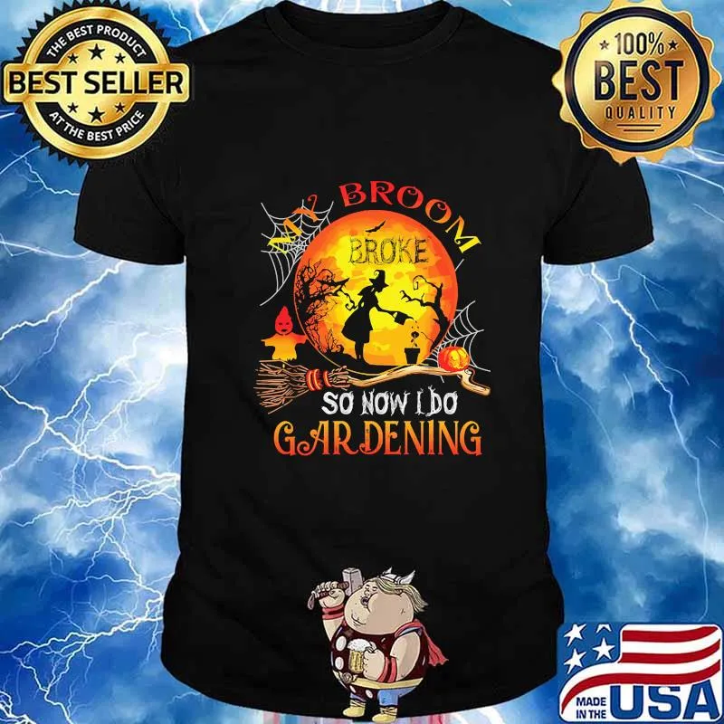 Halloween my broom broke so now i do gardening moon shirt