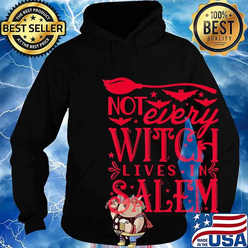 Halloween not every witch lives in salem s Hoodie