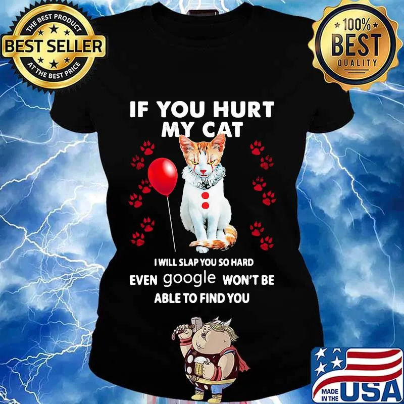Halloween pennywise if you hurt my cat i will slap you so hard even google won't be able to find you s Ladies tee
