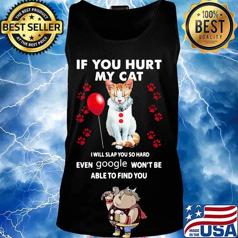 Halloween pennywise if you hurt my cat i will slap you so hard even google won't be able to find you s Tank top