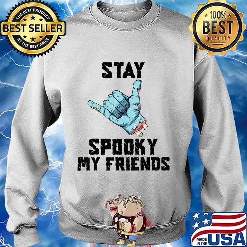 Halloween Stay Spooky My Friends Zombie Cool Hand Shaka Sign T-Shirt Sweater