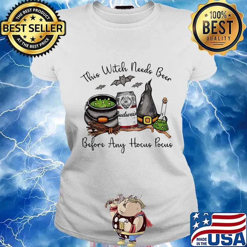 Halloween this witch needs budweiser beer before any hocus pocus s Ladies tee