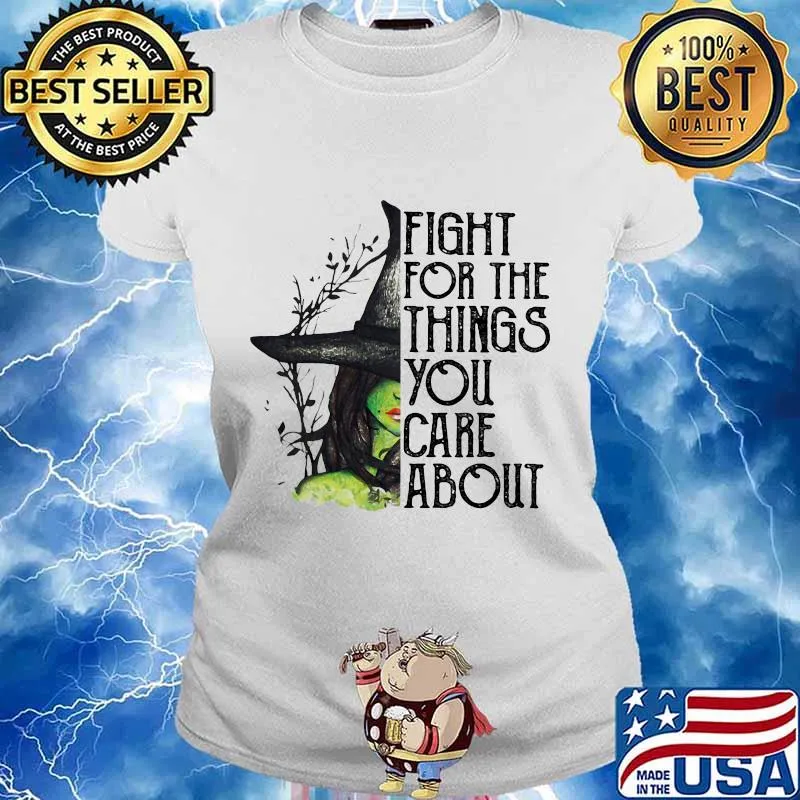 Halloween witch fight for the things you care about s Ladies tee