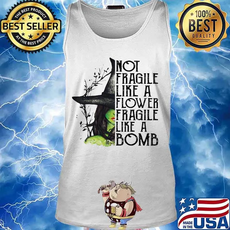 Halloween witch not fragile like a flower fragile like a bomb s Tank top