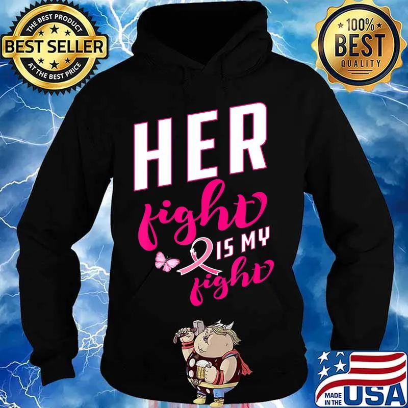 Her Fight is My Fight Breast Cancer Awareness Pink Ribbon T-Shirt Hoodie