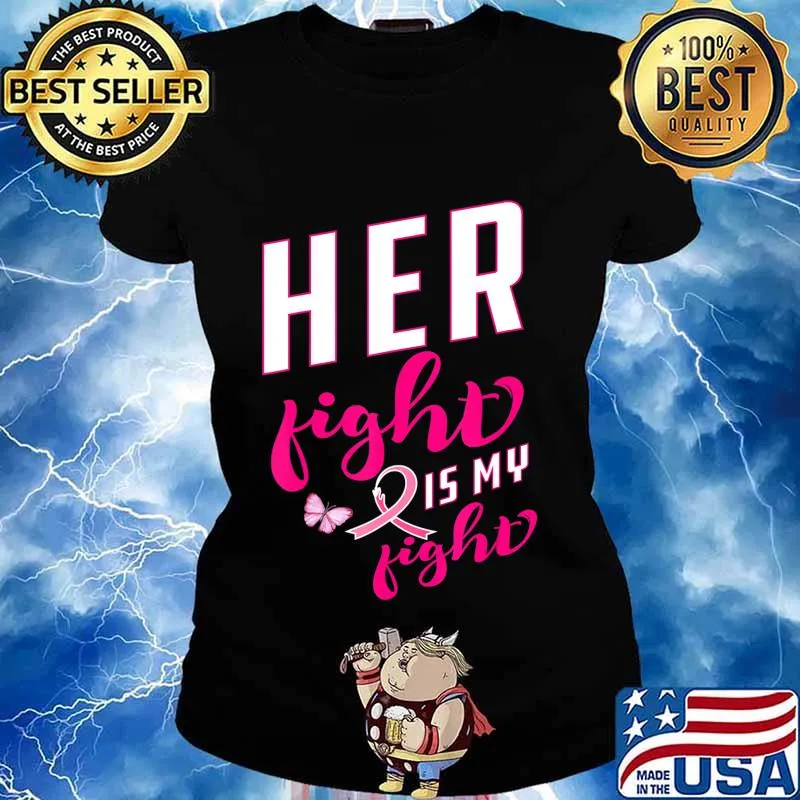 Her Fight is My Fight Breast Cancer Awareness Pink Ribbon T-Shirt Ladies tee