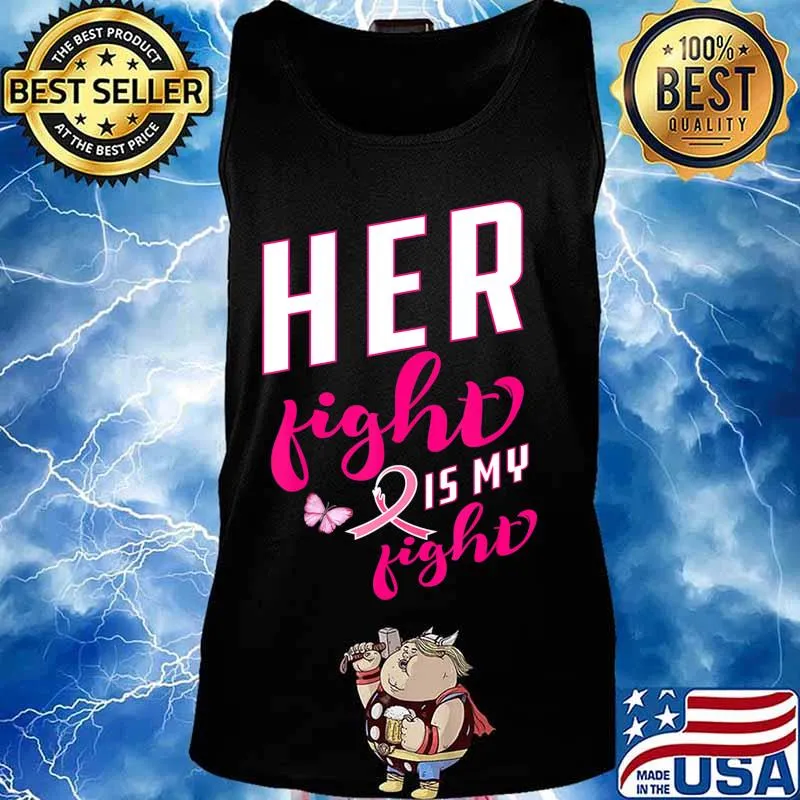Her Fight is My Fight Breast Cancer Awareness Pink Ribbon T-Shirt Tank top