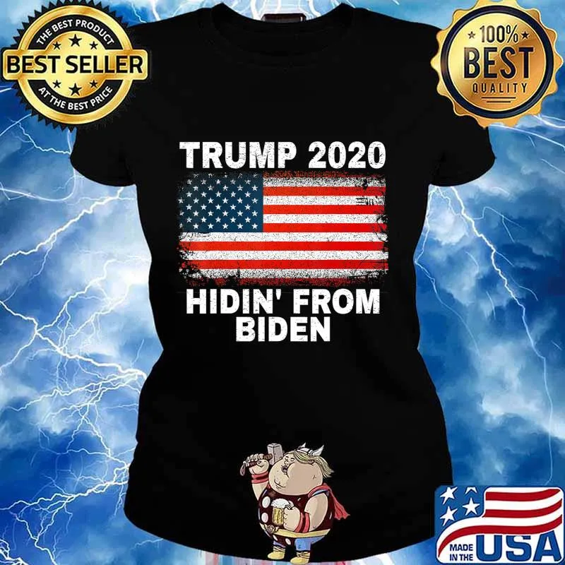 hidin from biden Trump 2020 shirt US Flag Anti Joe Biden T-Shirt Ladies tee