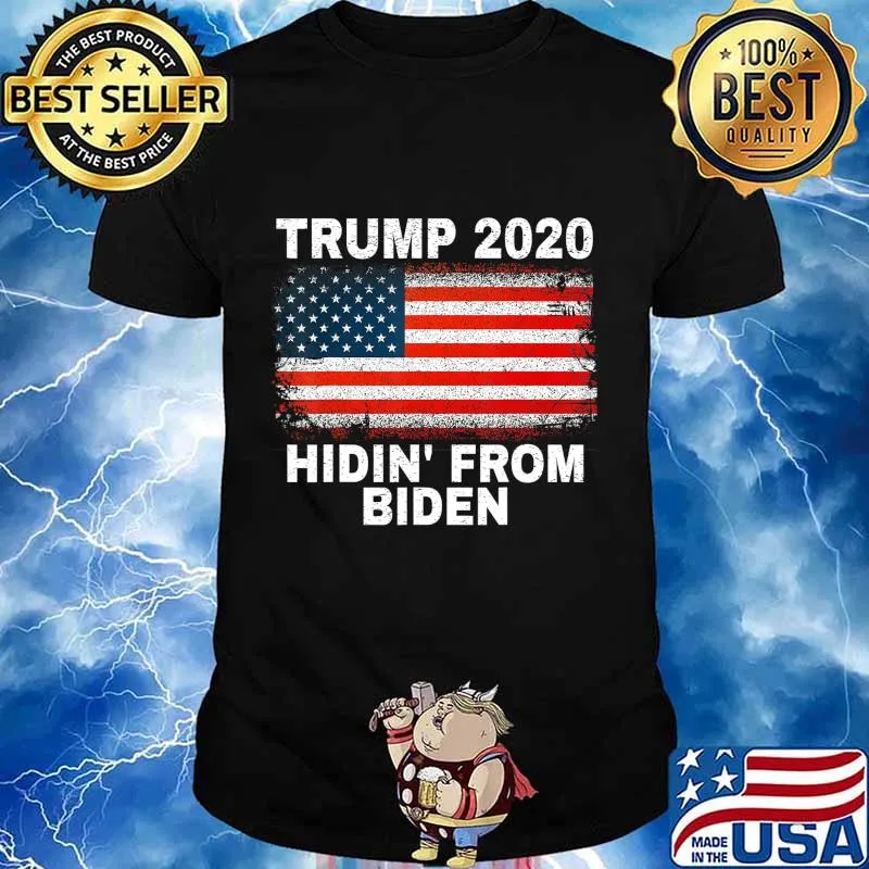 hidin from biden Trump 2020 shirt US Flag Anti Joe Biden T-Shirt