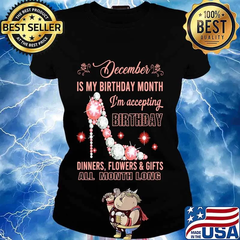High heels december is my birthday month i'm accepting birthday dinners flowers and gifts all month long s Ladies tee