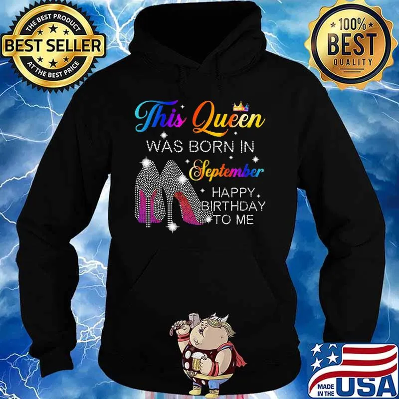 High heels this queen was born in september happy birthday to me s Hoodie