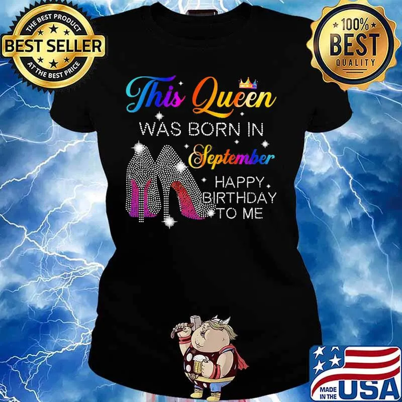 High heels this queen was born in september happy birthday to me s Ladies tee