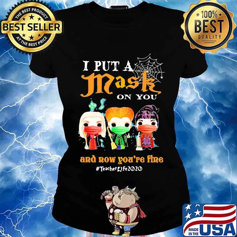Hocus pocus i put a mask on you and now you're fine teacher life 2020 mask s Ladies tee