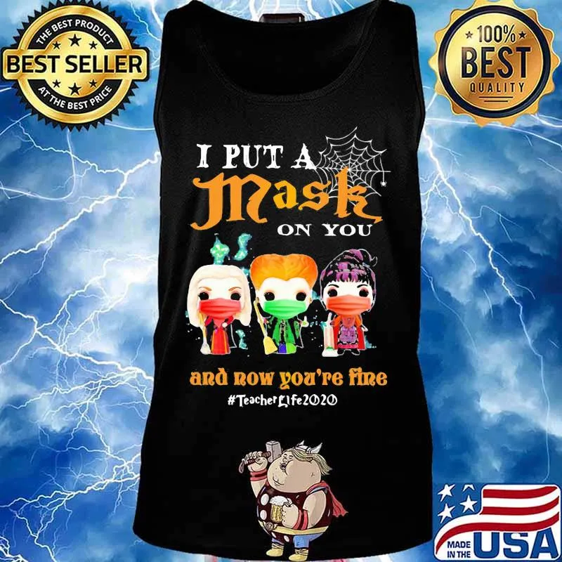Hocus pocus i put a mask on you and now you're fine teacher life 2020 mask s Tank top