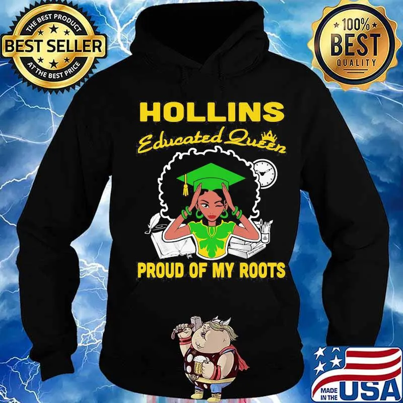 Hollins educated queen proud of my roots s Hoodie