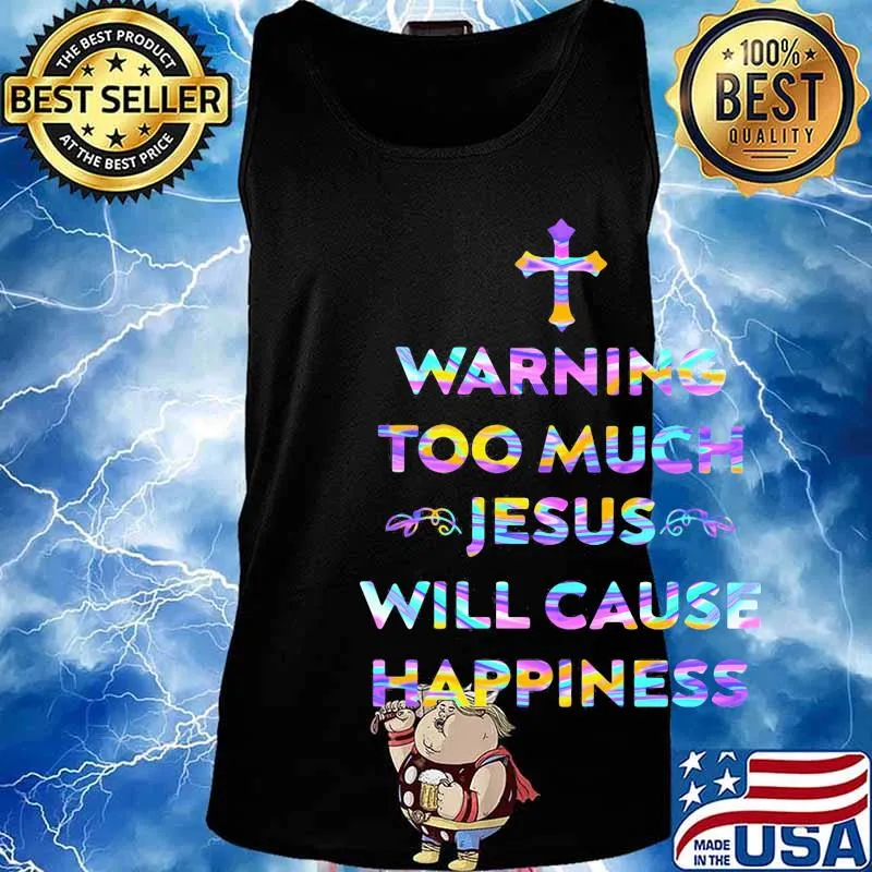 Hologram warning too much jesus will cause happiness s Tank top