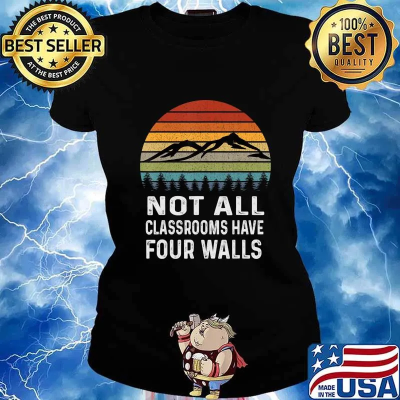 Homeschooling Shirts For Mom Not All Classrooms Have 4 Walls T-Shirt Ladies tee