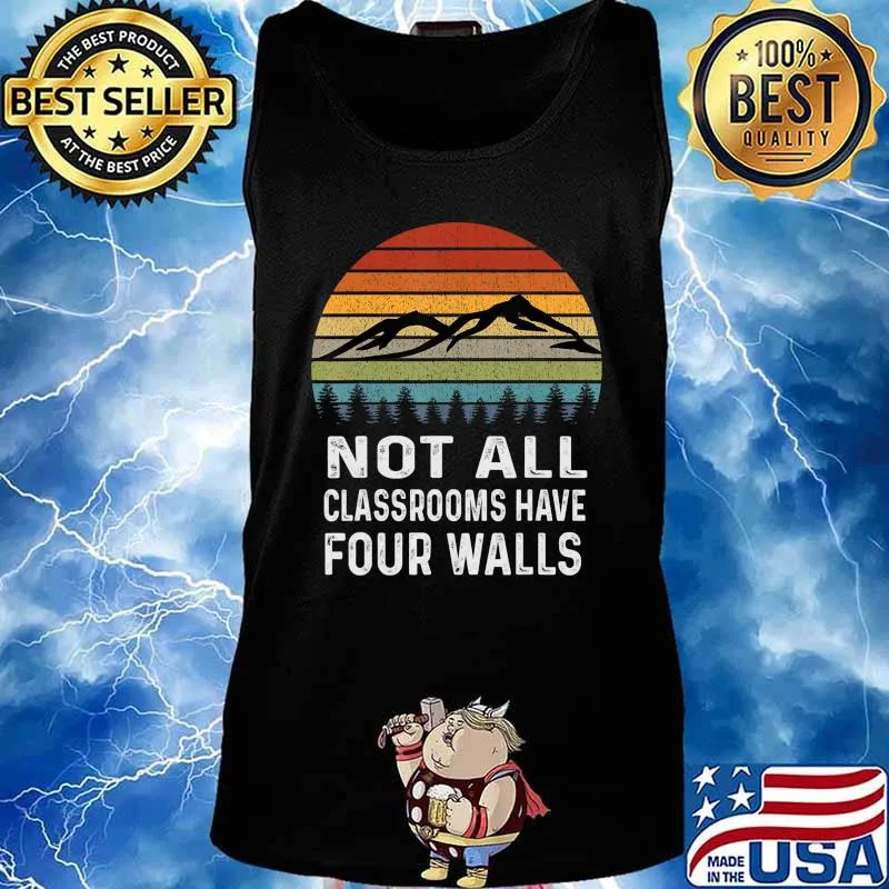 Homeschooling Shirts For Mom Not All Classrooms Have 4 Walls T-Shirt Tank top