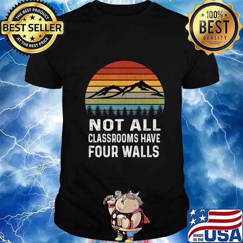 Homeschooling Shirts For Mom Not All Classrooms Have 4 Walls T-Shirt