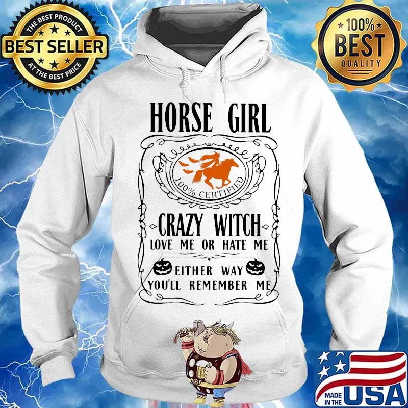Horse girl 100% certified crazy witch love me or hate me either way you'll remember me pumpkin halloween s Hoodie