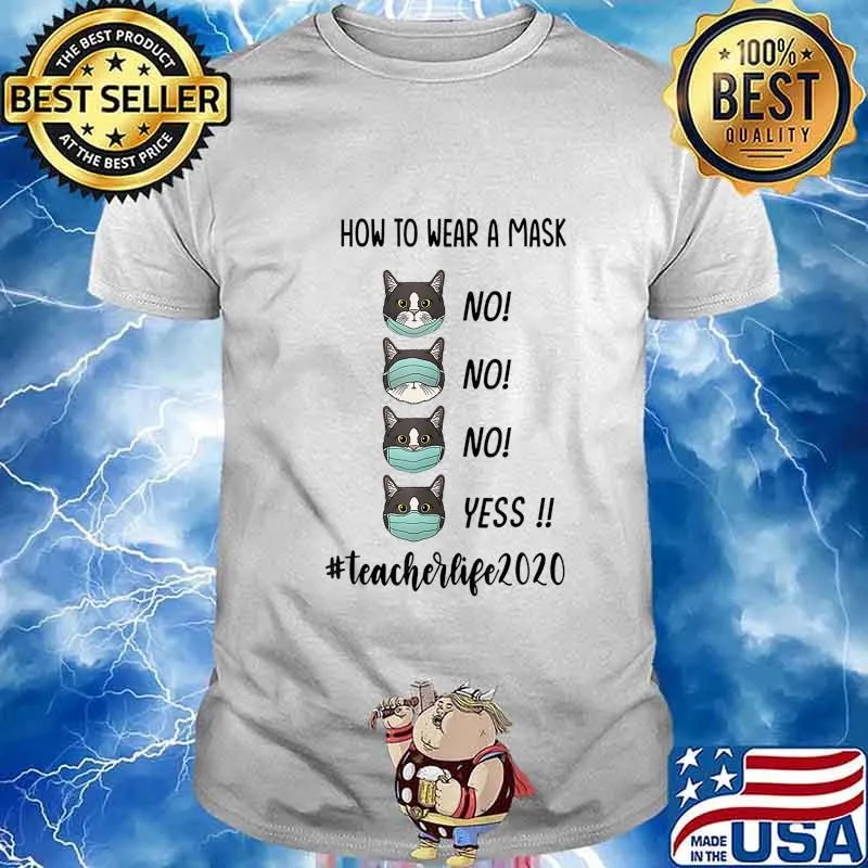 How To Wear A Mask Teacher Life 2020 Cat Teacher Wear A Mask T-Shirt