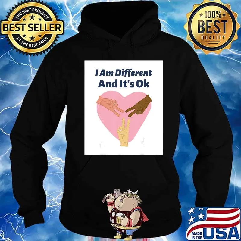 I am different and It's ok T-Shirt Hoodie
