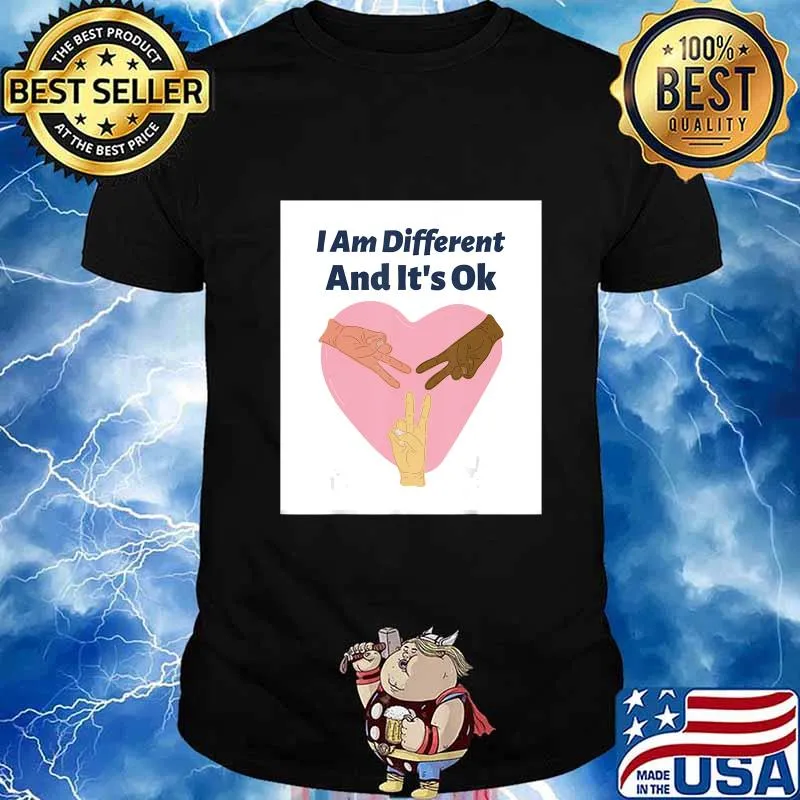 I am different and It's ok T-Shirt