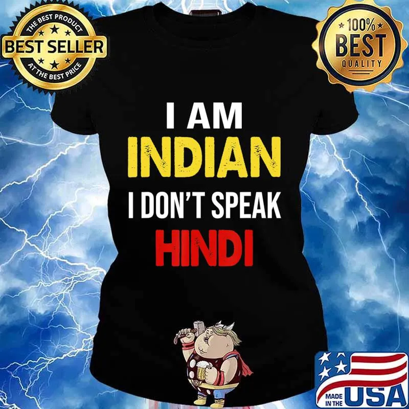 I Am Indian I Don't Speak Hindi T-Shirt Ladies tee