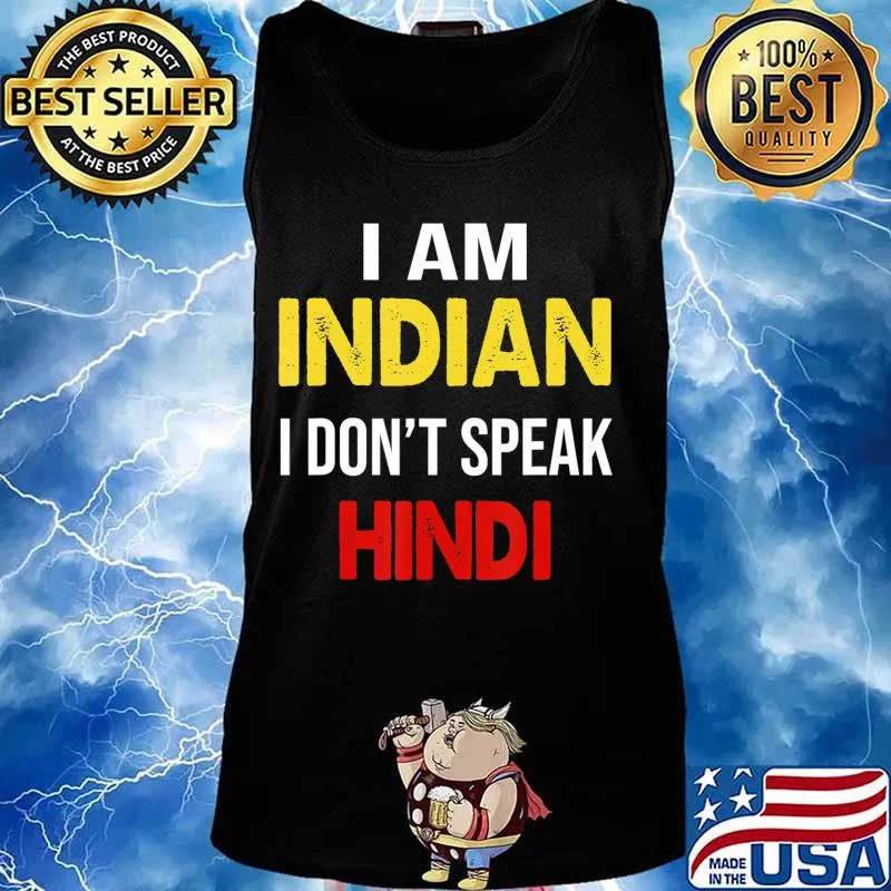 I Am Indian I Don't Speak Hindi T-Shirt Tank top